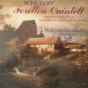 Sawallisch, Endres …etc<br><font color="brown">Schubert : Forellen Quintett</font></br>