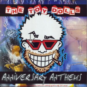 Toy Dolls, the<br><font color="brown">Anniversary Anthems</font></br>