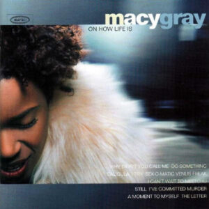 Macy Gray<br><font color="brown">On How Life Is</font></br>