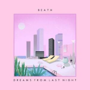 Beath<br><font color="brown">Dreams From Last Night</font></br>