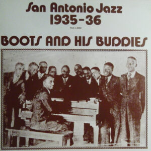 Boots and His Buddies<br><font color="brown">San Antonio Jazz 1935~36</font></br>