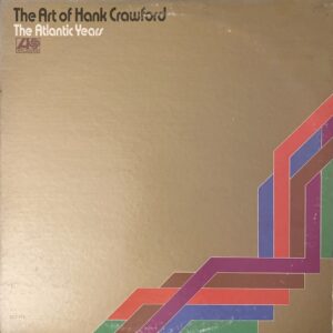 Hank Crawford<br><font color="brown">the Art of … the Altantic Years</font></br>