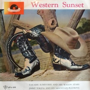 住吉 敞 とワゴン・スターズ  / ジミー 時田 とマウンティン・プレイボーイズ<br><font color="brown">Western Sunset</font></br>