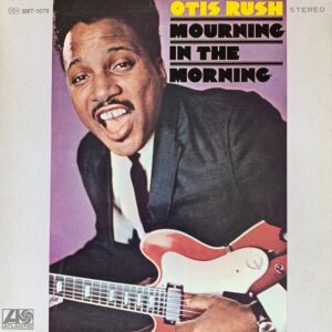 オーティス・ラッシュ<br><font color="brown">Mourning in the Morning</font></br>